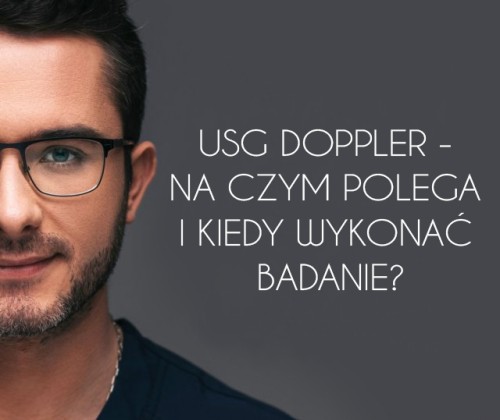 USG Doppler - na czym polega i kiedy wykonać badanie?