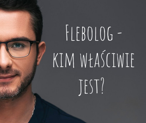 Flebolog - kim właściwie jest?